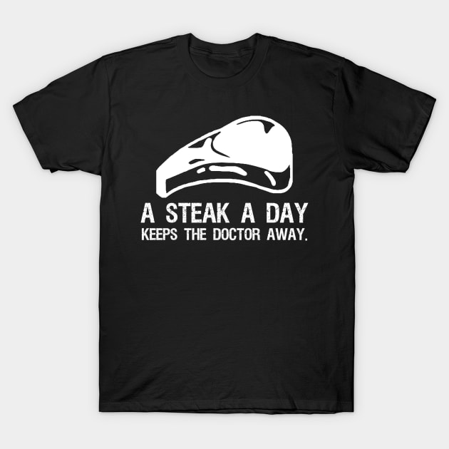 Carnivore Zero Carb Ketogenic - A steak a day keeps the doctor away T-Shirt by Styr Designs